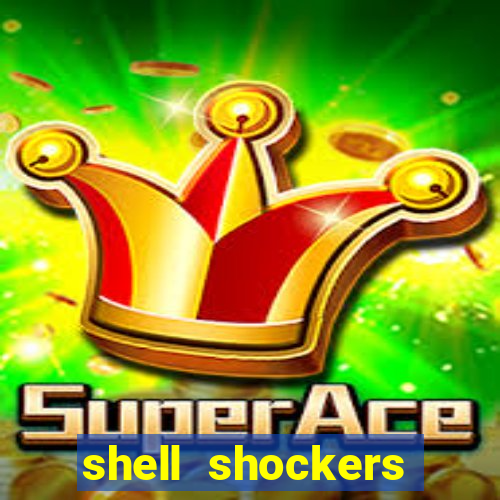 shell shockers unblocked links